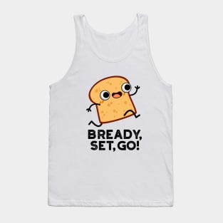 Bready Set Go Cute Running Bread Pun Tank Top